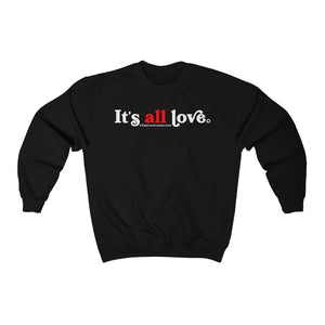 It's All Love Crewneck Sweatshirt