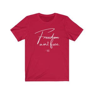 Freedom Ain't Free T-Shirt