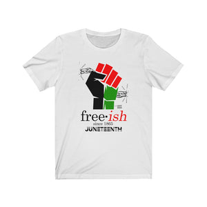 Juneteenth free•ish T-Shirt