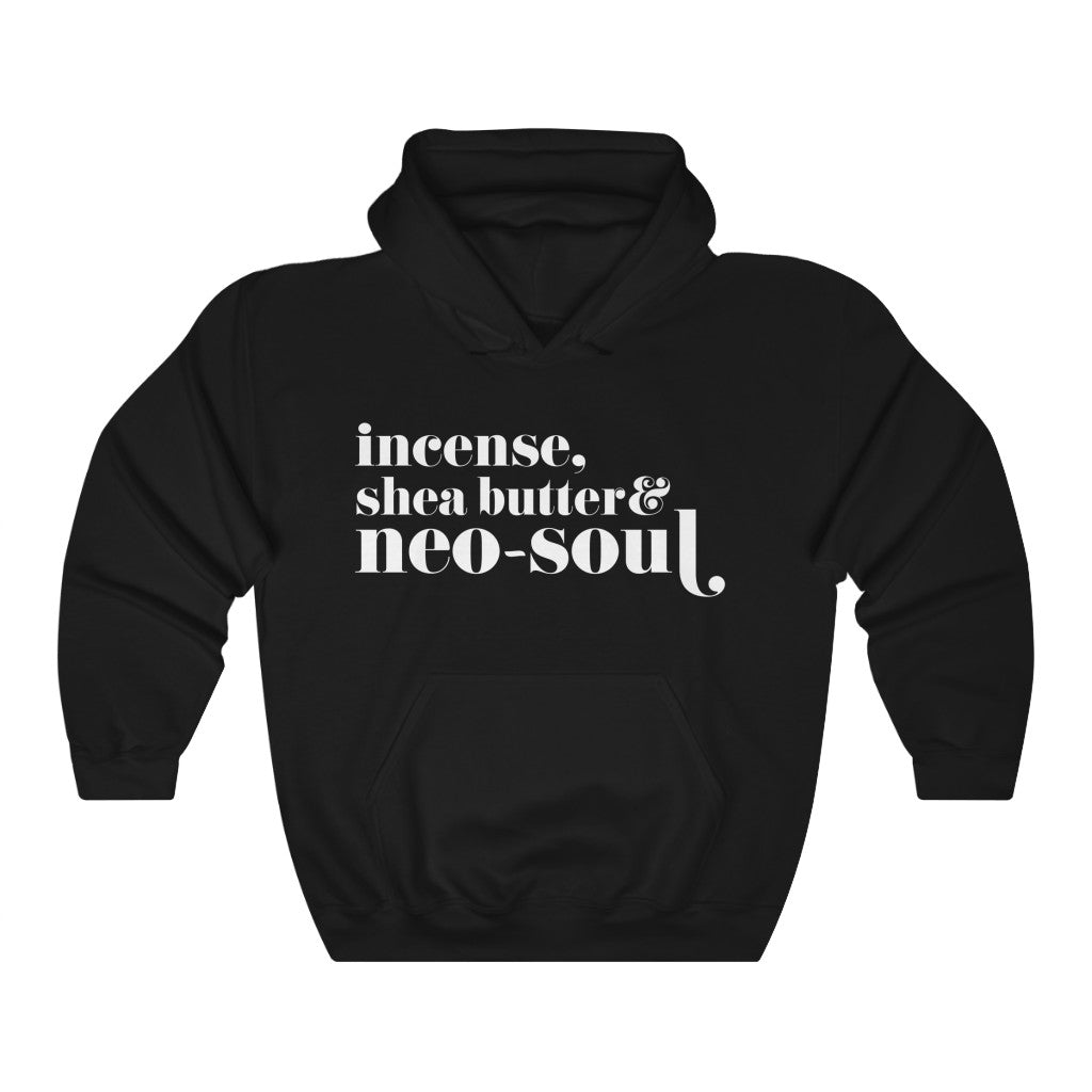 Incense, Shea Butter, and Neo-Soul Hooded Sweatshirt (Hoodie SZN)
