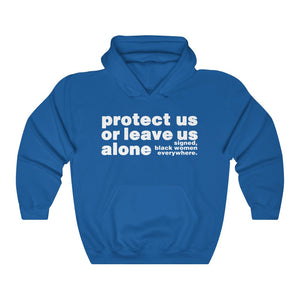 Protect Us or Leave Us Alone Hooded Sweatshirt
