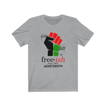 Load image into Gallery viewer, Juneteenth free•ish T-Shirt
